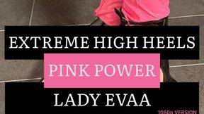 PINK POWER - EXTREME BLACK HIGH HEELS | LADY EVAA | 1080p Version