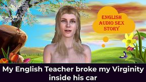 my english teacher broke my virginity inside his car - english audio sex story