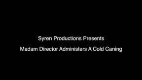 Madam Director Administers A Cold Caning (720p)