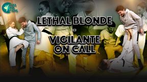 LETHAL BLONDE - VIGILANTE ON CALL