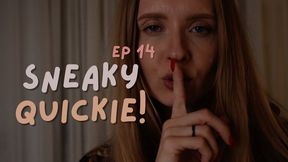 SNEACKY QUICKIE EP 14