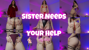 Sister Needs Your Help