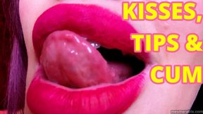 KISSES, TIPS & CUM