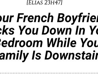 [M4F] [Audio] Your French Boyfriend Jocks U Down In Your Room During the time that Your Family Is Downstairs [Real French Accent][French Teasing][Groaning][Delicate Then Hard][Be Quiet][Creampie]