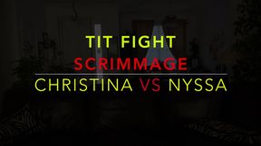 Play Video
TIT FIGHT SCRIMMAGE - CHRISTINA VS NYSSA