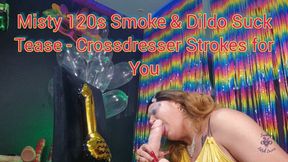 Misty 120s Smoke & Dildo Suck Tease - Crossdresser Strokes for You - SFL368