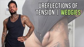 Reflections of Tension | Wedgies - Lalo Cortez