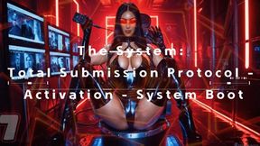 The System: Total Submission Protocol - Activation - System Boot