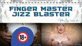 FINGER MASTER JIZZ BLASTER #VIDEO