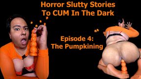 Horror Slutty Stories To CUM In The Dark Episode 4: The Pumpkining