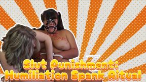 Slut Punishment: Humiliation Spank Ritual