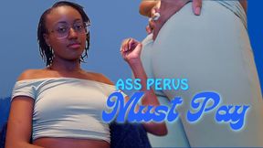 Ass Pervs Must Pay