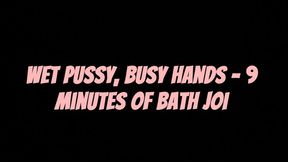 Wet pussy busy hands joi