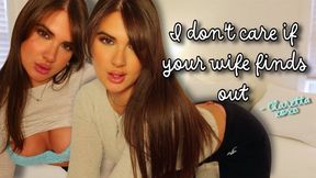 I Don't Care If Your Wife Finds Out