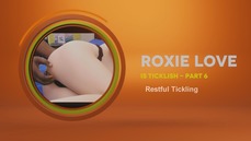 Roxie Love Is Ticklish - Part 6 - Restful Tickling (Short)