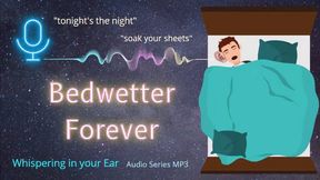 Bedwetter Forever (mp4 audio only)