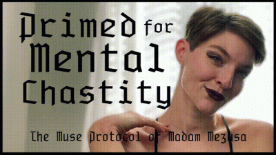 Primed for Mental Chastity