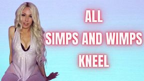 All Simps And Wimps Kneel