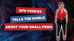 SPH your ex tells the world you have a small penis