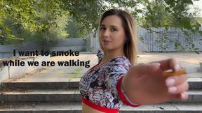 I want to smoke while we are walking