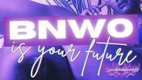 BNWO Is Your Future!