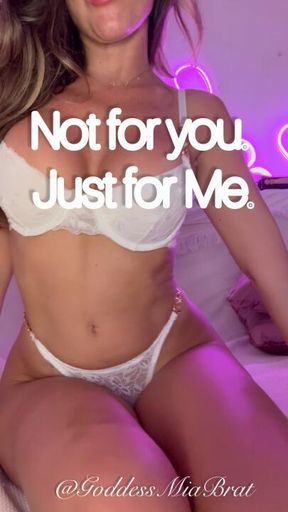 Not for you. Just for me