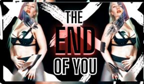 This will be the end of you....