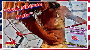 Weak Madison Belly! WMV