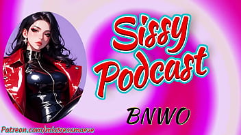 Mistress Maeve - Sissy Podcast - BNWO Erotic Audio for sissies | ASMR roleplay | Sissy fantasy