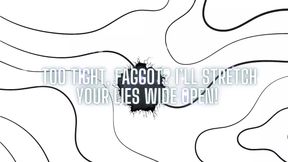 Too Tight, Fag? I&#039;ll Stretch Your Lies Wide Open!