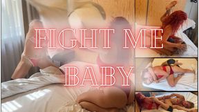 Fight Me, Baby