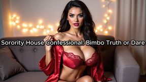 Sorority House Confessional: Bimbo Truth or Dare