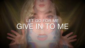 Let Go For Me, Give In To Me