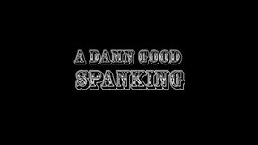 A Damn Good Spanking