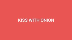 KISS ME WITH ONION BREATH - BY GABRIELA BLOND AND PAOLA SANCHES -- CLIP 01