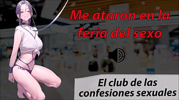 Me ataron en la feria del sexo. Historia Real, Club confesiones sexuales.