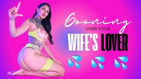 Gooning Over you Wife's Lover