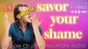 Savor your Shame: Femdom CEI JOI Humiliation AUDIO [ with Subtitles] | Encouraged Bi Cum Eating with Cum Countdown