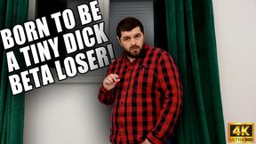 Born To Be A TIny Dick Beta - 4k UHD 2160p - KingMarti