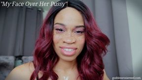 My Face Over Her Pussy- Ebony Femdom Goddess Rosie Reed Mesmerize Mind Fuck Homewrecker Face Fetish Wife Humiliation- 1080p HD