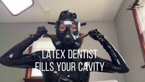 Latex Dentist Fills Your Cavity