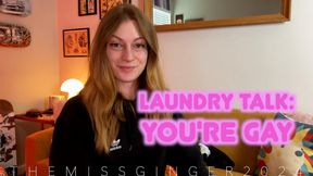 Laundry Talk: You're Gay