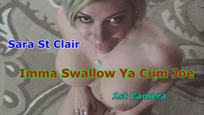 Sara StClair - Imma Swallow Ya Cum Joe 1st Camera