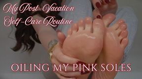 Oiling My Pink Soles: My Post-Vacation Self-Care Routine (FEET WORSHIP FINDOM)
