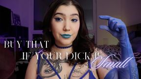 Buy That if Your Dick is Small by Devillish Goddess Ileana