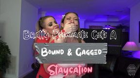 BRATTY ROOMMATE GETS A BOUND AND GAGGED STAYCATION