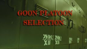 GOON PLATOON- SELECTION