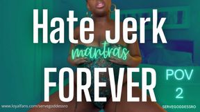 Hate Jerk Forever Mantras POV 2 - Royal Ro