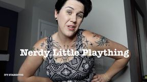 Nerdy Little Plaything (WMV)