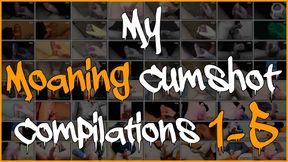Liters of cum - One hour of cumshots - Compilation of My Moaning Cumshot Compilations 1-5